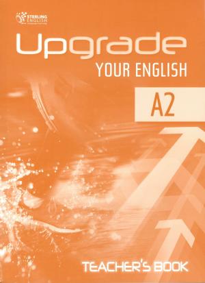 Upgrade Your English A2 Teacher's Book