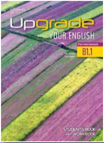 Upgrade Your English B1.1 Student's Book with Work Book